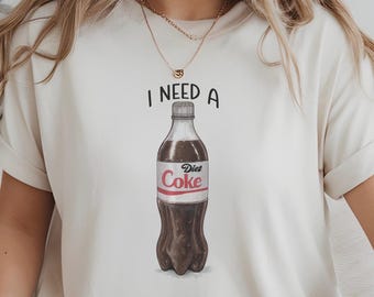 Diet Coke Shirt, I need a Diet Coke shirt, Diet Coke Valentine’s Day shirt