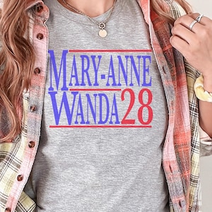 Mary Anne and Wanda for President Shirt Dixie Chick Shirt Country Music Shirt Goodbye Earl Shirt Best Friends Shirt 2028 president shirt