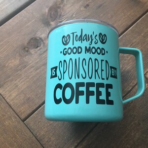 Today&#39;s Good Mood Sponsored By Coffee Coffee Mug Campfire Mug Coffee Cup Mom Fuel Steel Coffee Mug Stainless Coffee Mug Coffee Lover Coffee