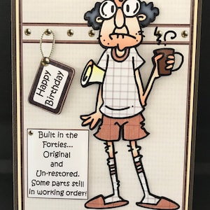 Built in the 40s Funny Humorous Handmade Birthday Card 3D Male