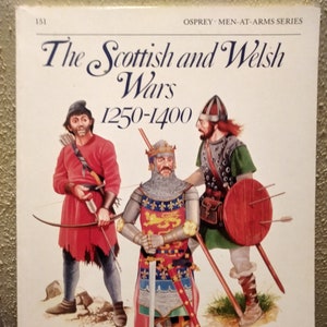 The Scottish and Welsh Wars 1250-1400 by Osprey