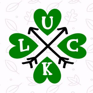 Lucky Svg, St. Patricks Svg, St Patrick&#39;s day SVG, Shamrock Svg cut file for  Silhouette and Cricut, Clover Svg, luck svg, Hearts and arrows