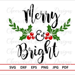 Merry and Bright Svg Christmas SVG file Silhouette Holly SVG for Cricut Xmas Svg for Christmas Eps Dxf Png Svg Vinyl file Christmas Clipart