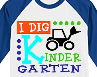 I dig Kindergarten Svg First Day of Kindergarten Svg for Boy Shirt Back to school svg dxf Preschool svg files for Cricut Silhouette Cameo