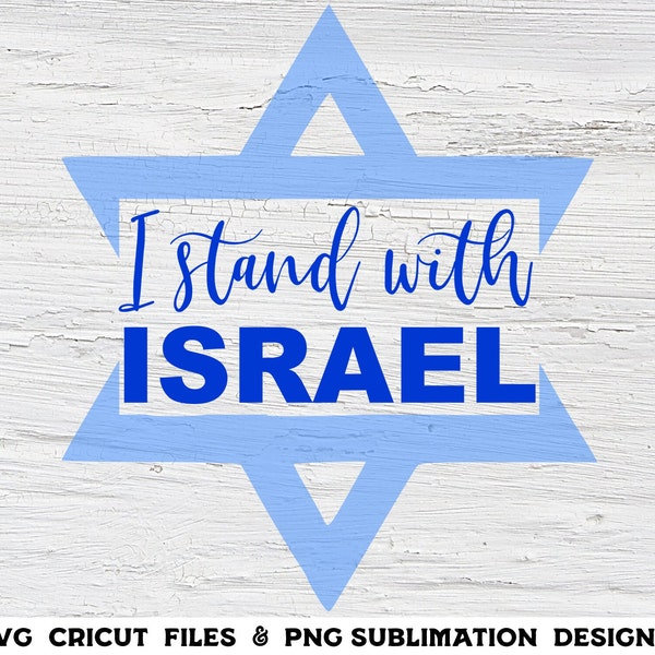 Stand with Israel SVG PNG - Support Israel Png Star of David svg Israeli Tee shirt Hebrew Scripture Print Sign Jewish svg Christian Svg