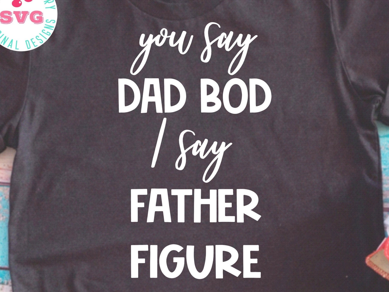 Free Free 56 Father Figure Shirt Svg SVG PNG EPS DXF File