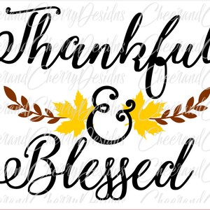 Thankful and Blessed Svg Thanksgiving SVG DXF Fall Svg Fall decor Printable Autumn Svg Fall Leaves Svg Thankful Svg Silhouette Cricut vinyl