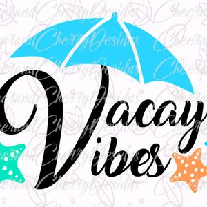 Vacay vibes Svg, Summer svg file, Vacation SVG files for Cricut Silhouette Iron On Vinyl Transfer, Beach Svg Vacay mode Svg See Starfish svg