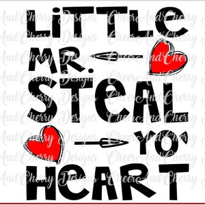 Kleiner Mr steal your heart Svg, Jungs Valentinstag Svg Datei für Cricut, Valentinstag Shirt Svg, Valentinstag Svg für Silhouette Dxf Cut File