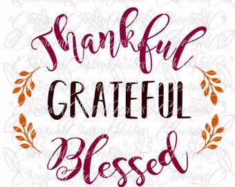 Thanksgiving SVG DXF Thankful Grateful Blessed Svg Fall Svg Fall decor Svg Autumn Svg Fall Leaves Svg Thankful Svg Silhouette Studio Cricut