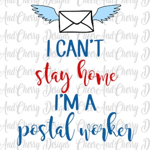 Nie mogę zostać w domu svg, nie mogę zostać w domu, jestem pracownikiem poczty svg, listonosz svg, pocztowy svg, zostań w domu svg, zostań w domu svg Cricut Silhouette