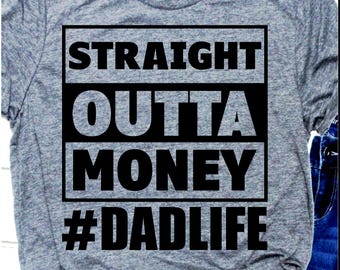 Straight out of money SVG PNG Download, Funny Dad cut files, Dadlife svg, Shirts sublimation designs for Fathers Day