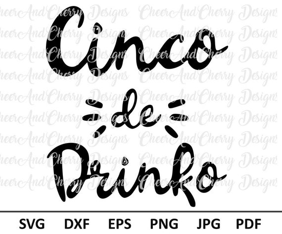 Cinco De Drinko Svg For Cinco De Mayo Svg Fiesta Svg Files For Etsy