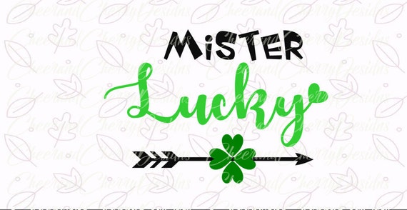 St Patricks Day Svg Mister Lucky Svg Shamrock Svg Cut File Etsy