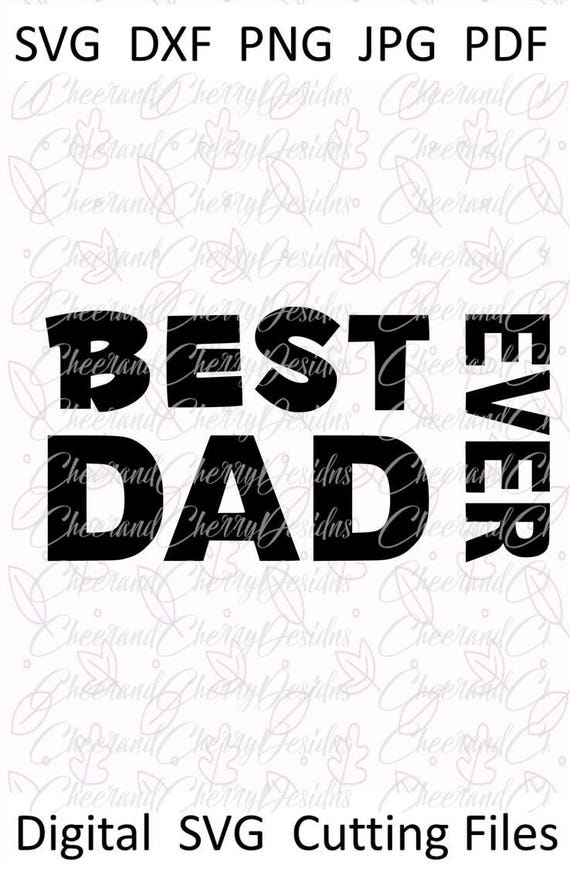 Free Free 148 Father&#039;s Day Svg Files Best Dad Ever Svg SVG PNG EPS DXF File