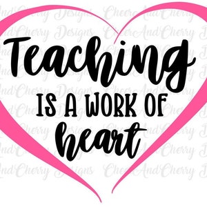Teaching is a work of heart Svg, Teacher appreciation svg for Cricut Silhouette, Teachers svg file, school svg cut file for Commercial use
