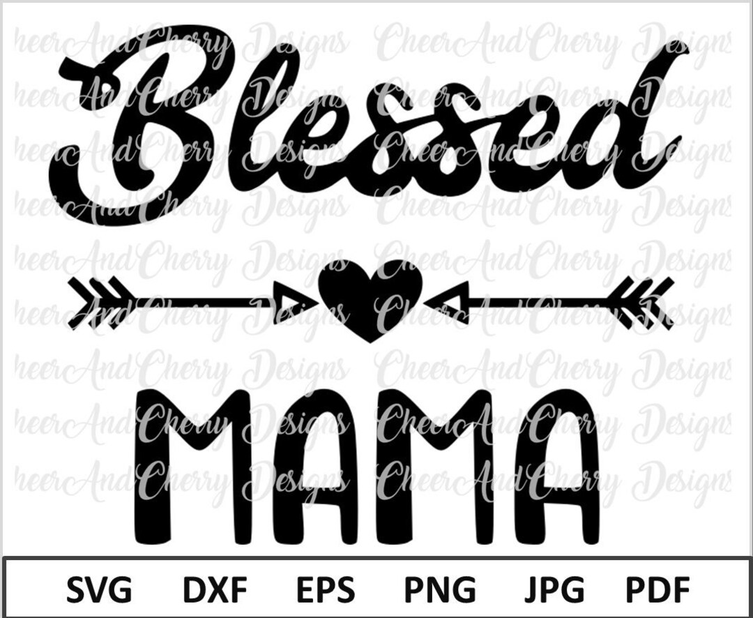 Blessed Mama Svg Files for Cricut Silhouette Cameo, Mothers Day Svg ...