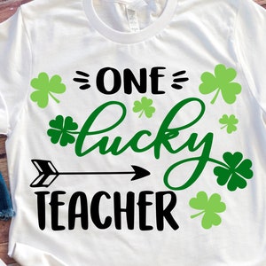 Teachers St patricks day svg, One lucky teacher Svg for Cricut Silhouette, St Paddy&#39;s Day SVG for Teachers, Commercial Use Svg, Irish svg