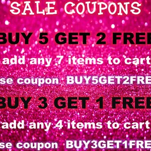 May include: A pink glitter background with white and black text promoting sale coupons. The text includes "BUY 5 GET 2 FREE" and "BUY 3 GET 1 FREE" with instructions to add items to the cart and use specific coupon codes.