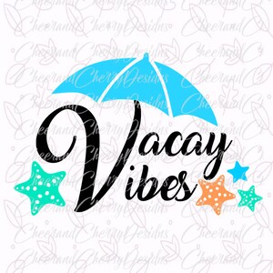 Summer svg file - Vacation SVG DXF PNG Jpg files for Cricut Silhouette Iron On Vinyl Transfer Beach Svg Vacay Vibes Svg Starfish svg Shirt