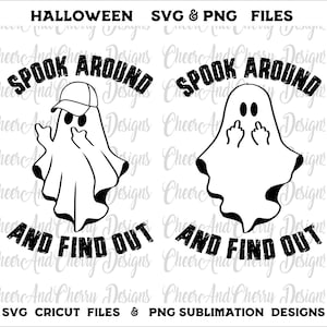 Spook Around and Find Out SVG PNG, Spooky Season svg Halloween Ghost Middle Finger svg Funny Halloween shirt Sublimation boo sheet decal svg