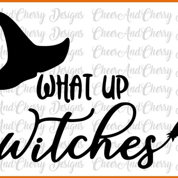 What up Witches Svg, Halloween Svg files, Witch Svg, witch hat svg, Fall Cut Files, funny Halloween shirt Svg designs Cricut Silhouette