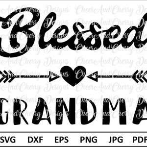 Blessed Grandma Svg für Muttertag Svg für Großmutter Svg Dateien für Cricut Silhouette Cameo Svg für Nana Shirt Svg Dxf Png Eps Jpg Vinyl