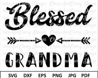 Blessed Grandma Svg for Mother's day Svg for grandmother Svg files for Cricut Silhouette Cameo Svg for Nana Shirt Svg Dxf Png Eps Jpg Vinyl