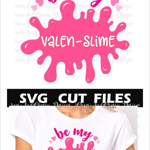 Girl Valentine Svg, Be My Valen Slime Svg, Valenslime Svg, Valentine's ...