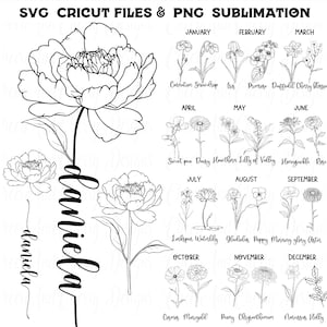 May include: Black and white floral design with the text "SVG CRICUT FILES & PNG SUBLIMATION". Features a large peony, smaller flowers, and a list of birth month flowers. Includes the name "daniela" in script.