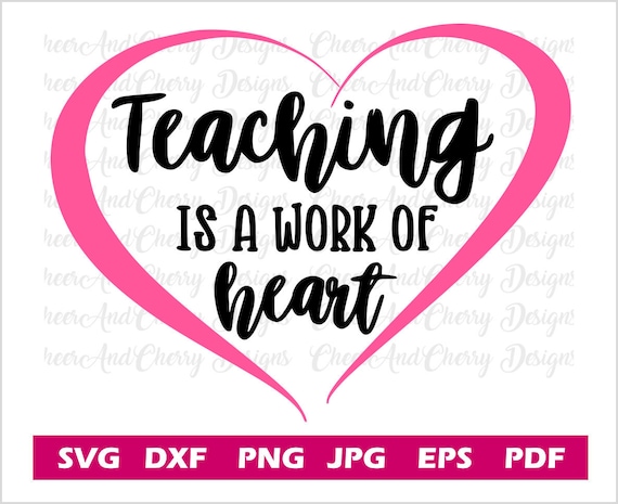 Teaching Is A Work Of Heart Svg For Teachers Svg Back To Etsy