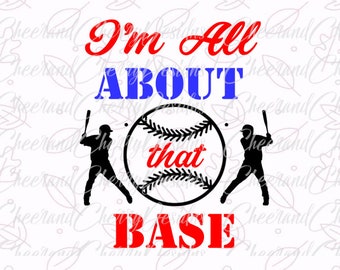 Baseball SVG I'm all about that base svg files for Silhouette svg files for Cricut DXF Files svg Designs Cameo htv Shirt Svg File Clipart