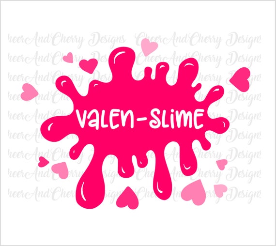 Valen Slime Svg Valentine S Day Slime Svg For Silhouette Etsy