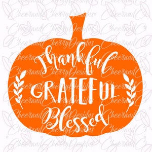 May include: Orange pumpkin silhouette with the text "Thankful Grateful Blessed" in white. Digital SVG cutting files.