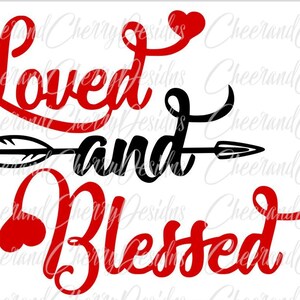 Geliebt und gesegnet SVG, Valentines svg-Dateien für Cricut Silhouette Cameo, christliche svg, Valentinstag svg, Valentine svg, Liebe Zitat svg