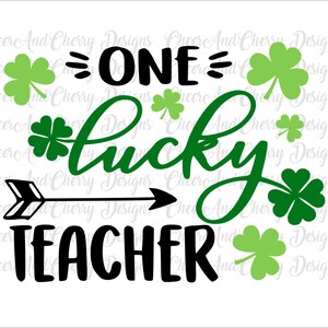 St patricks day svg, One lucky teacher Svg for Cricut Silhouette Iron on, Saint Patricks Day SVG for Teachers, Commercial Use Svg, Irish svg