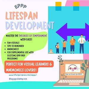 May include: A colorful graphic with the text "EPPP LIFESPAN DEVELOPMENT" and a purple arrow pointing left and right. The graphic also includes a series of stick figures representing different stages of human development. The text "MASTER THE THEORIES OF TEMPERAMENT WITH EASE!" is also included. The graphic is perfect for visual learners and mnemonics lovers. The text "www.lifeinprogress.me/eppp/ @epppchampion" is also included.