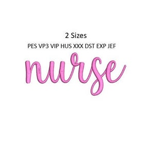 May include: Pink cursive embroidery design for a nurse. The design says "nurse" in a pink cursive font. The design is available in two sizes. The file formats included are PES, VP3, VIP, HUS, XXX, DST, EXP, and JEF.