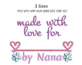 Made For Love Nana Embroidery Design Machine Embroidery Pattern 3 Sizes 4x4 Hoop MULTIPLE FORMATS Download