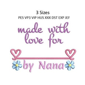 Made For Love Nana Embroidery Design Machine Embroidery Pattern 3 Sizes 4x4 Hoop MULTIPLE FORMATS Download