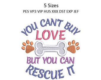 May include: You can't buy love, but you can rescue it. This embroidery design features a bone with paw prints and the text in purple, pink, and white.