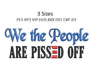 Wir, die Leute sind angepisst Trump Biden Stickdatei, Stickmuster 100x100 im Stickrahmen
