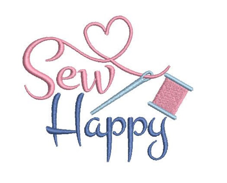 May include: Sew Happy embroidery design with a pink heart, needle and thread, and blue lettering.