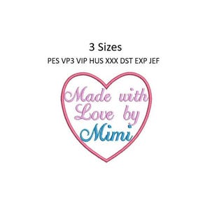 Made with Love Mimi Embroidery Design Grandmother Label Machine Embroidery Pattern 3 Sizes 4x4 Hoop MULTIPLE FORMATS Download