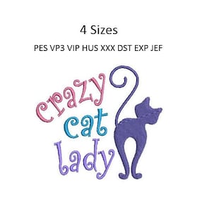 May include: An embroidered design with the words "crazy cat lady" in pink, teal, and purple, accompanied by a purple cat silhouette. The image also includes text indicating the design is available in 4 sizes and various file formats.