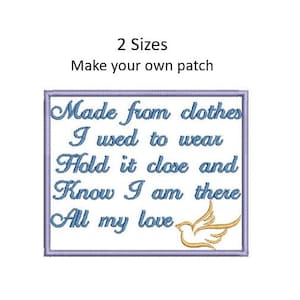 May include: A light purple rectangle with a white background and blue text that reads "Made from clothes I used to wear Hold it close and Know I am there All my love." A yellow bird with a white outline is in the bottom right corner.