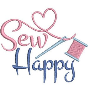 May include: Sew Happy embroidery design with a pink heart, needle and thread, and blue lettering.