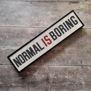 Normal is Boring Sign | Billboard Style Sign | Retro Framed Metal Sign | Framed Metal Print | Bar Sign | Wall Art | Gallery Wall | Quirky