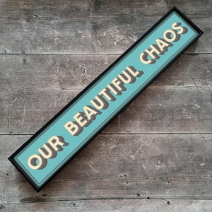 Our Beautiful Chaos | Framed Metal Print | Metal Sign | Gallery Wall | Wall Art | Quote Print | Kitchen | Prints |
