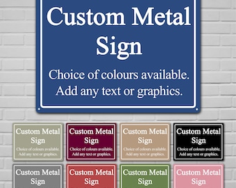Custom Metal Sign - Personalised Plaque - Any Text - Choice Of Colours & Sizes
